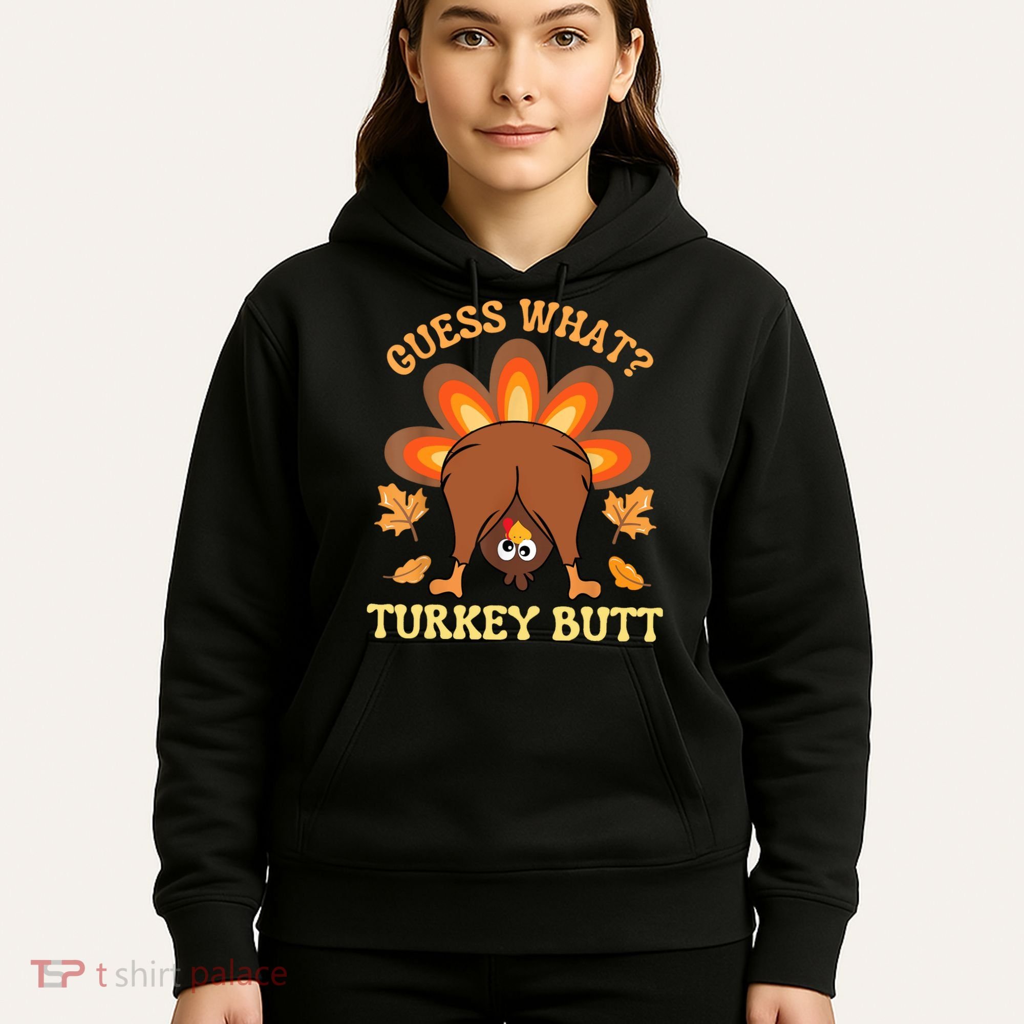 Funny Thanksgiving Guess What Turkey Butt Hoodie