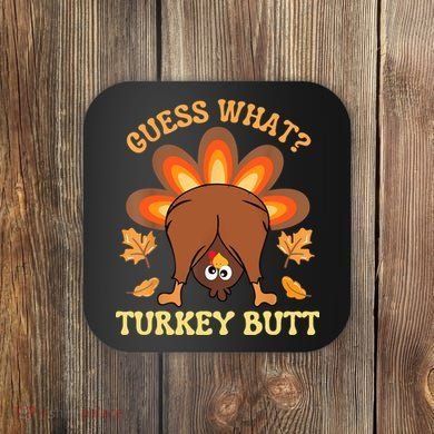 Funny Thanksgiving Guess What Turkey Butt Coaster