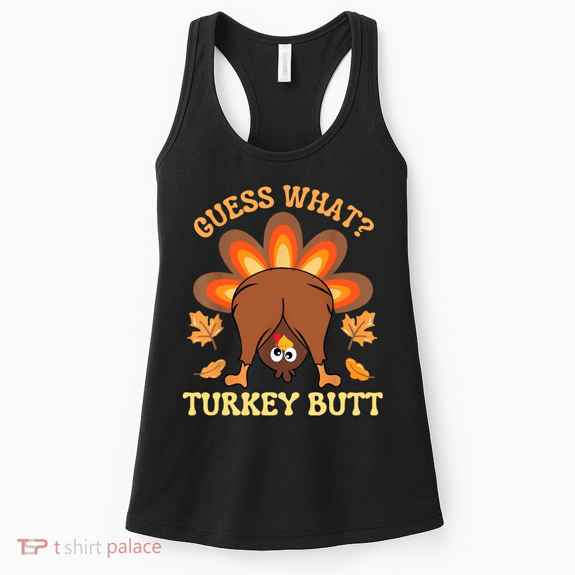 Funny Thanksgiving Guess What Turkey Butt Women's Tank Top