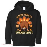 Funny Thanksgiving Guess What Turkey Butt Toddler Hoodie thumb 0