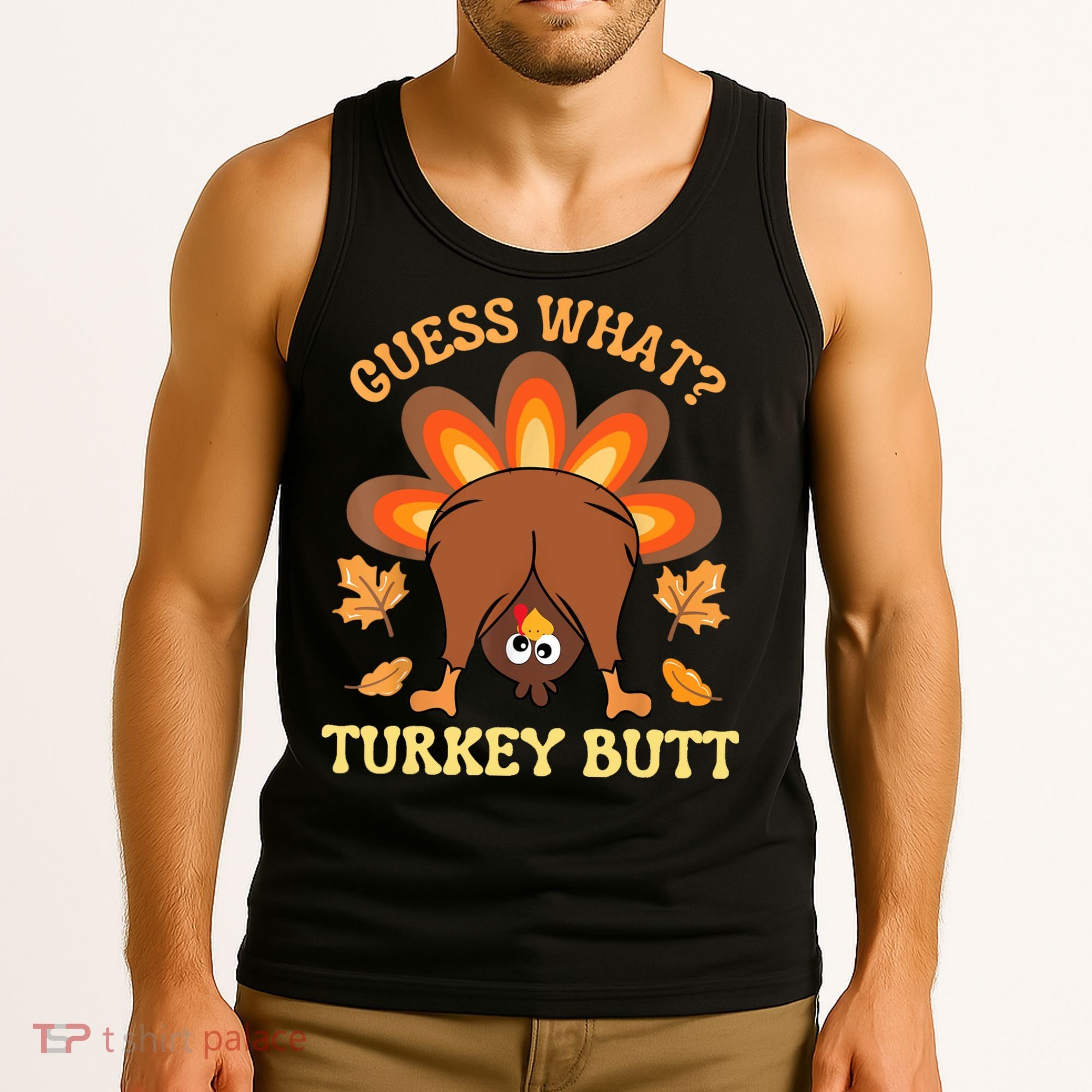 Funny Thanksgiving Guess What Turkey Butt Tank Top