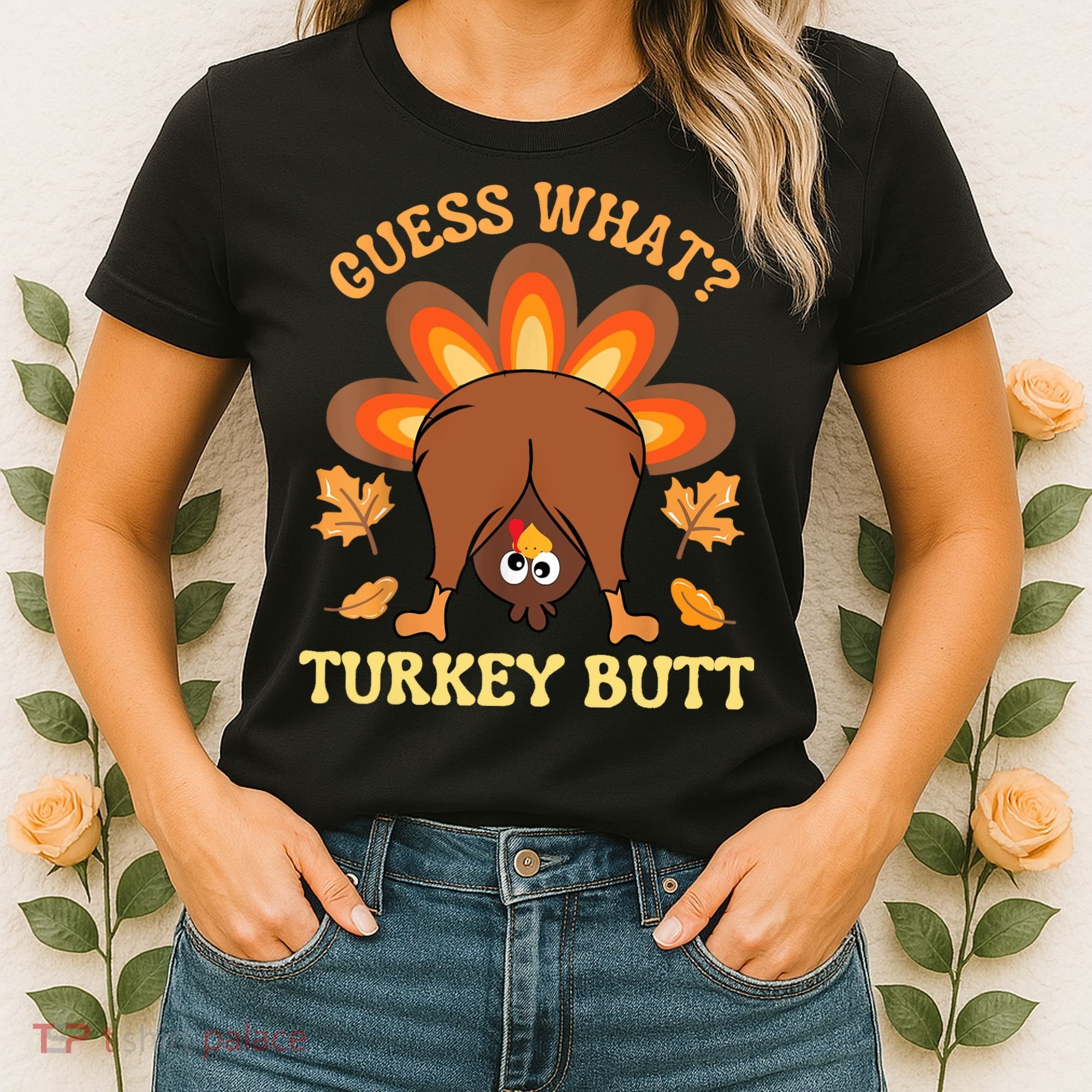 Funny Thanksgiving Guess What Turkey Butt Women's T-Shirt