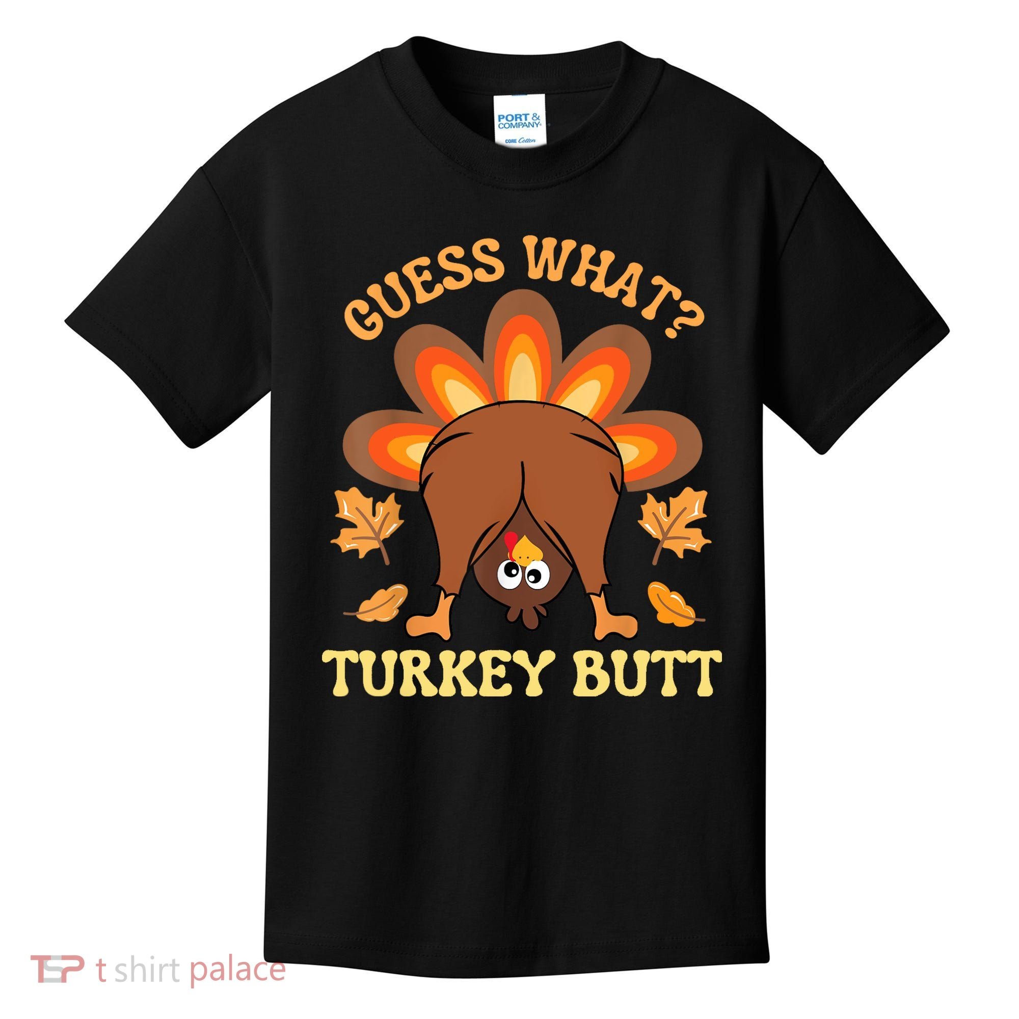 Funny Thanksgiving Guess What Turkey Butt Kids T-Shirt