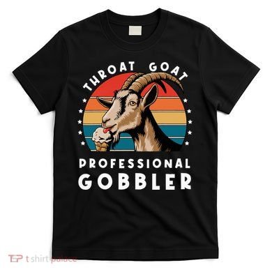 Funny Throat Goat Professional Gobbler T-Shirt