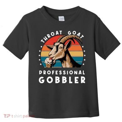 Funny Throat Goat Professional Gobbler Toddler T-Shirt