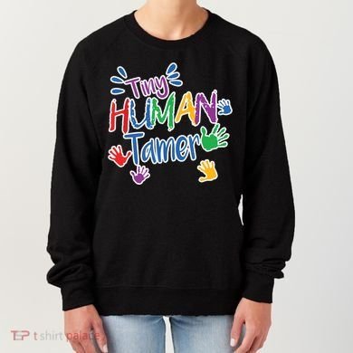 Funny Tiny Human Tamer Daycare Provider Teacher Gift Women's Sweatshirt