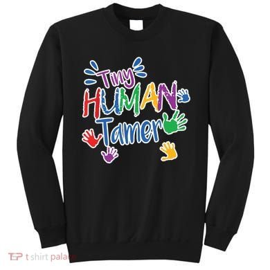 Funny Tiny Human Tamer Daycare Provider Teacher Gift Sweatshirt