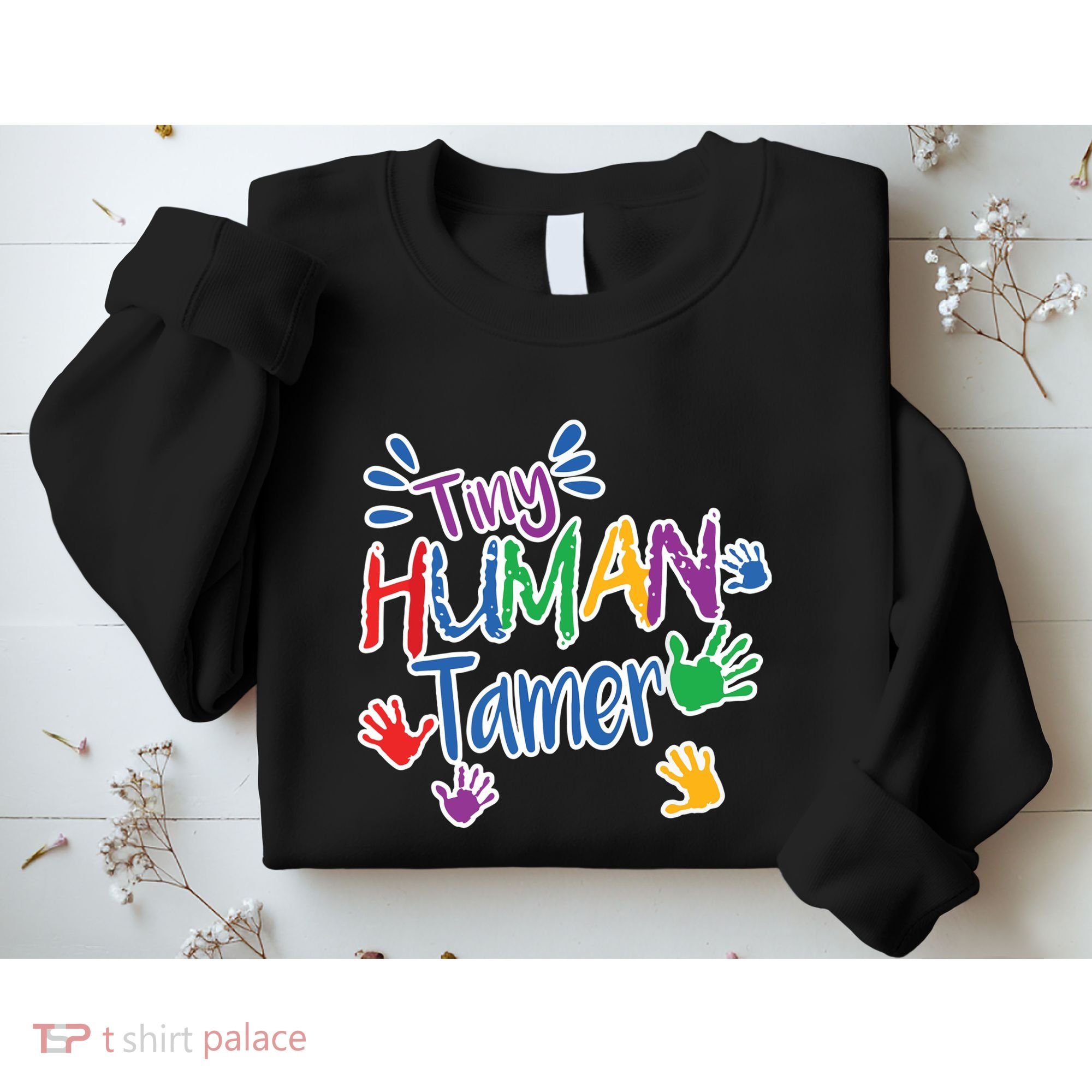 Funny Tiny Human Tamer Daycare Provider Teacher Gift Sweatshirt