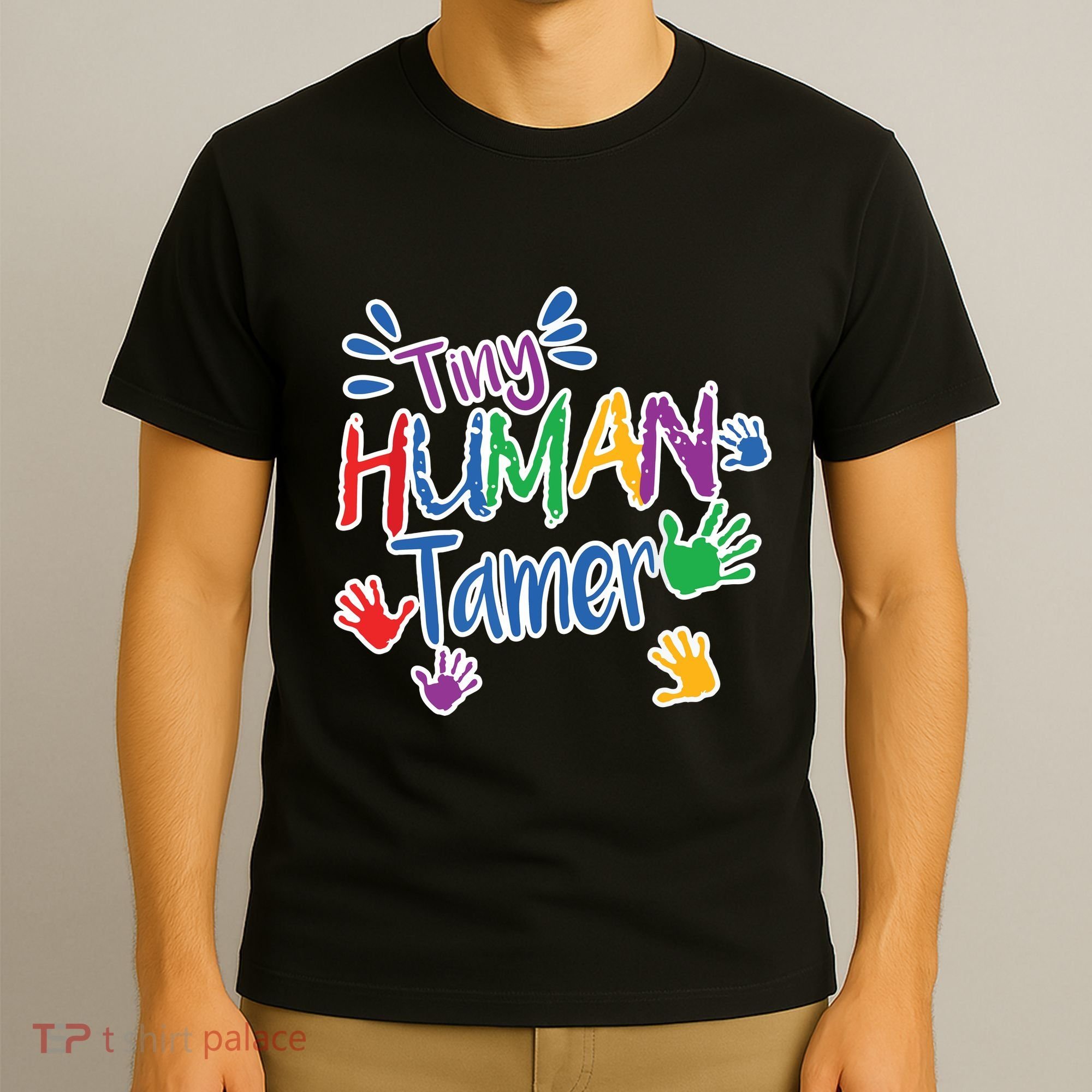 Funny Tiny Human Tamer Daycare Provider Teacher Gift T-Shirt