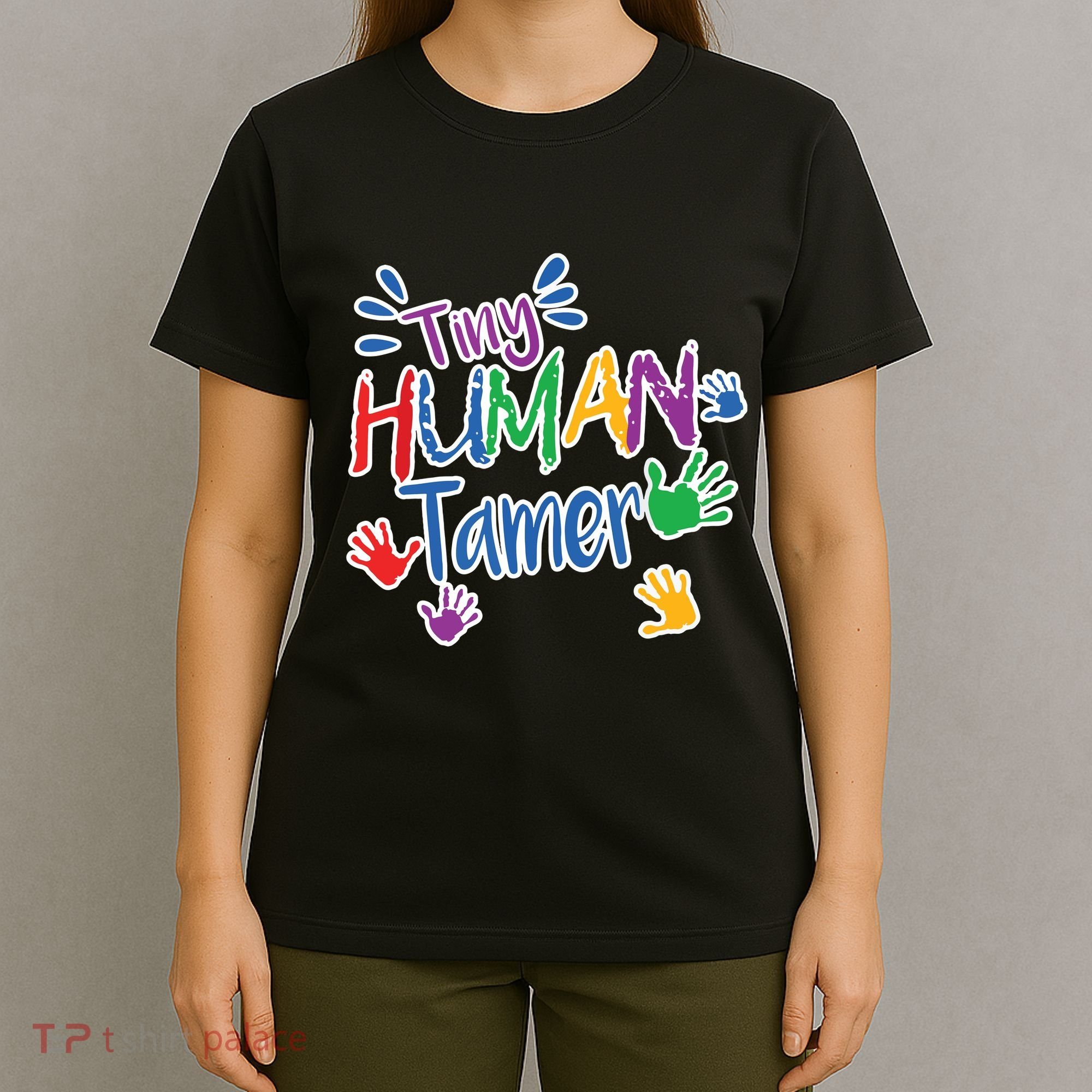 Funny Tiny Human Tamer Daycare Provider Teacher Gift T-Shirt