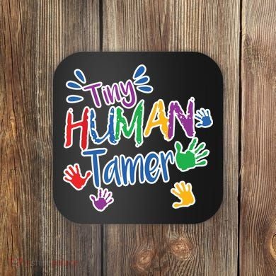 Funny Tiny Human Tamer Daycare Provider Teacher Gift Coaster