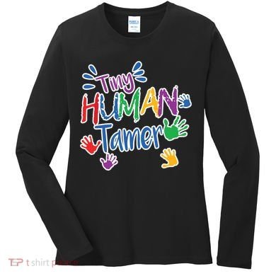 Funny Tiny Human Tamer Daycare Provider Teacher Gift Women's Long Sleeve Shirt