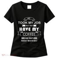 Funny Tech Humor Coffee Lover For Unemployed Remote Workers Women's T-Shirt thumb 0