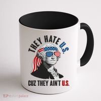 Funny They Hate U.S. Cuz They Ain't U.S. George Washington Coffee Mug thumb 1