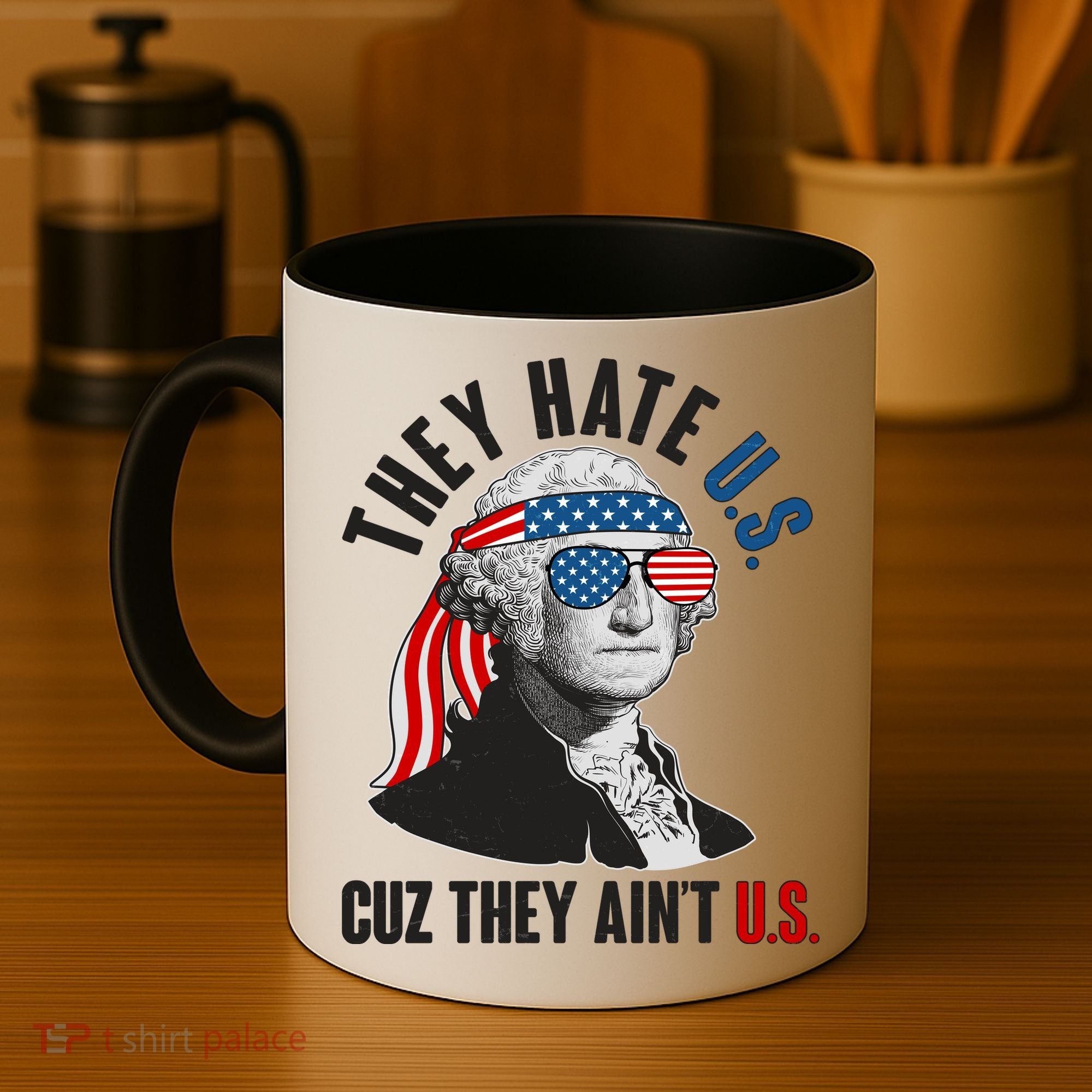 Funny They Hate U.S. Cuz They Ain't U.S. George Washington Coffee Mug