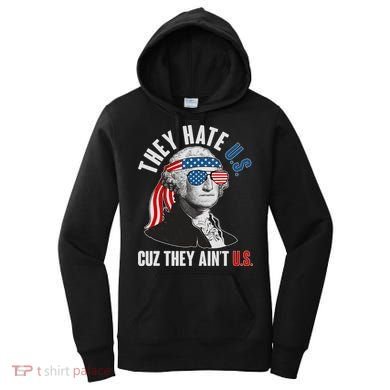 Funny They Hate U.S. Cuz They Ain't U.S. George Washington Women's Hoodie