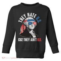 Funny They Hate U.S. Cuz They Ain't U.S. George Washington Toddler Sweatshirt thumb 0