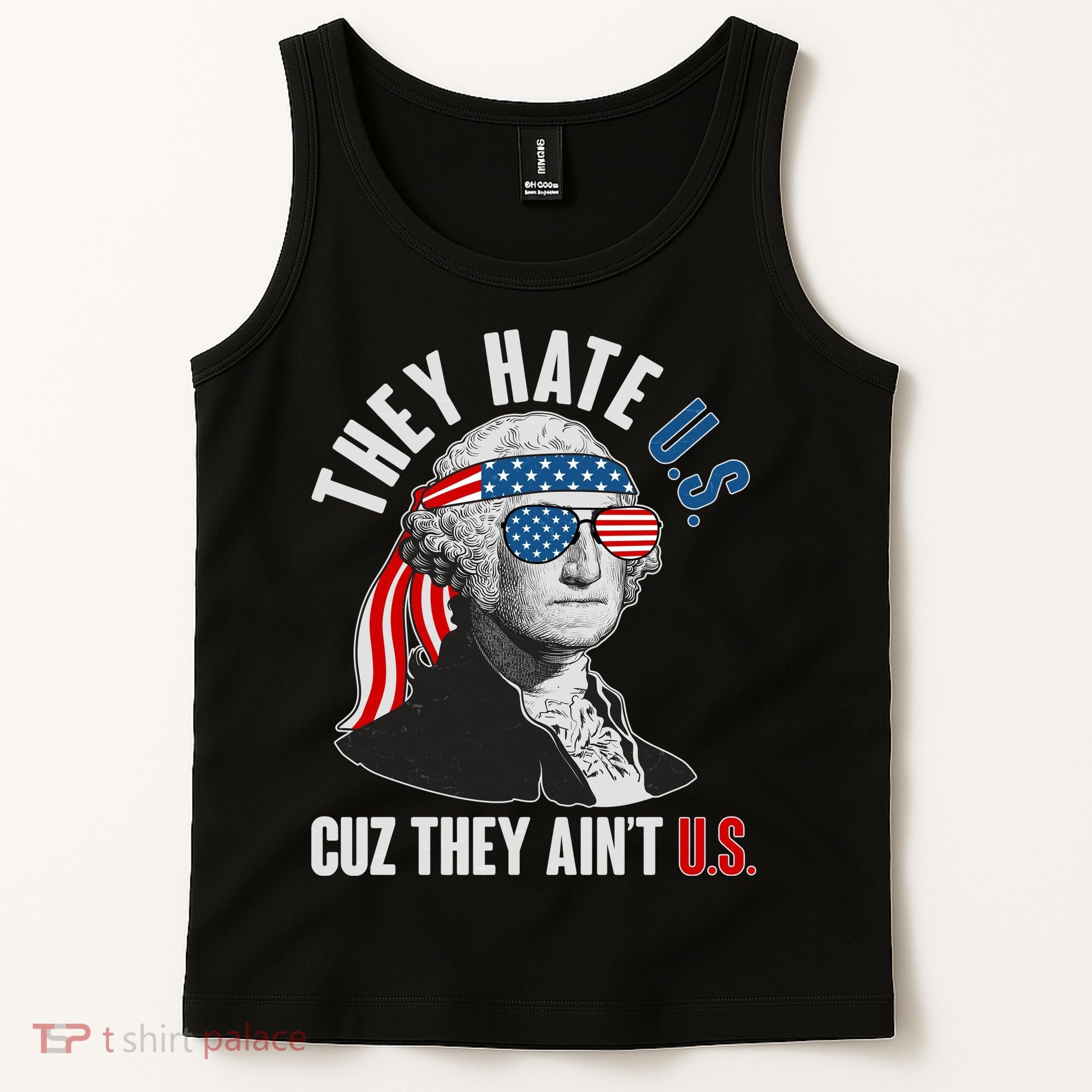 Funny They Hate U.S. Cuz They Ain't U.S. George Washington Tank Top