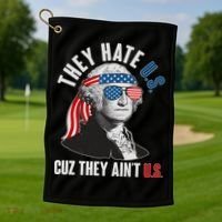 Funny They Hate U.S. Cuz They Ain't U.S. George Washington Golf Towel thumb 1
