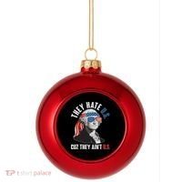Funny They Hate U.S. Cuz They Ain't U.S. George Washington Plastic Christmas Ball Ornament thumb 0