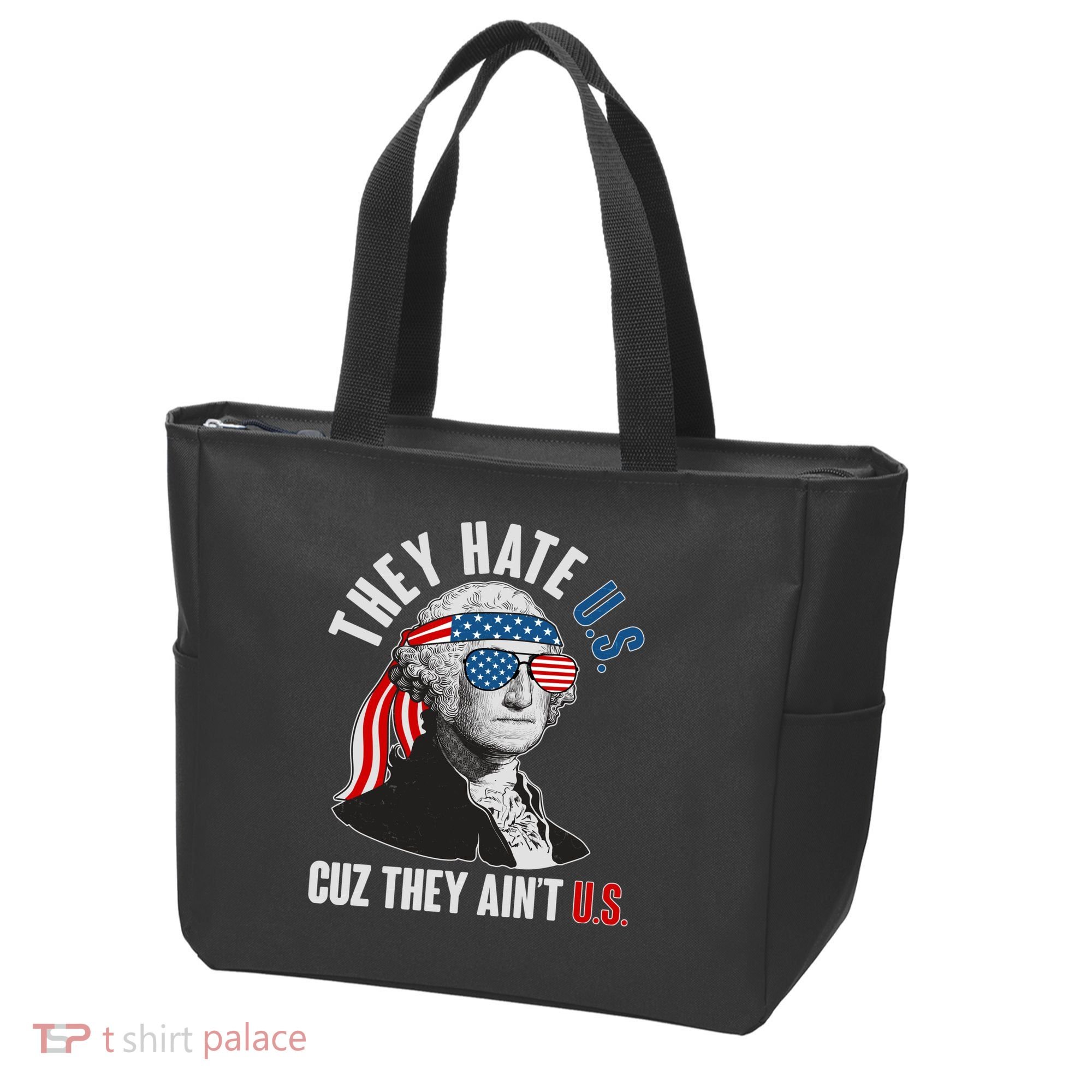 Funny They Hate U.S. Cuz They Ain't U.S. George Washington Tote Bag