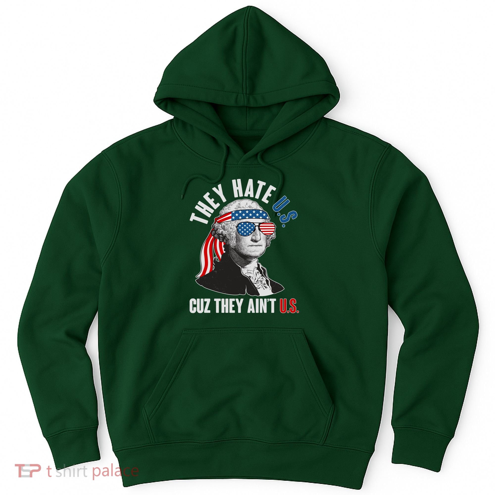 Funny They Hate U.S. Cuz They Ain't U.S. George Washington Hoodie