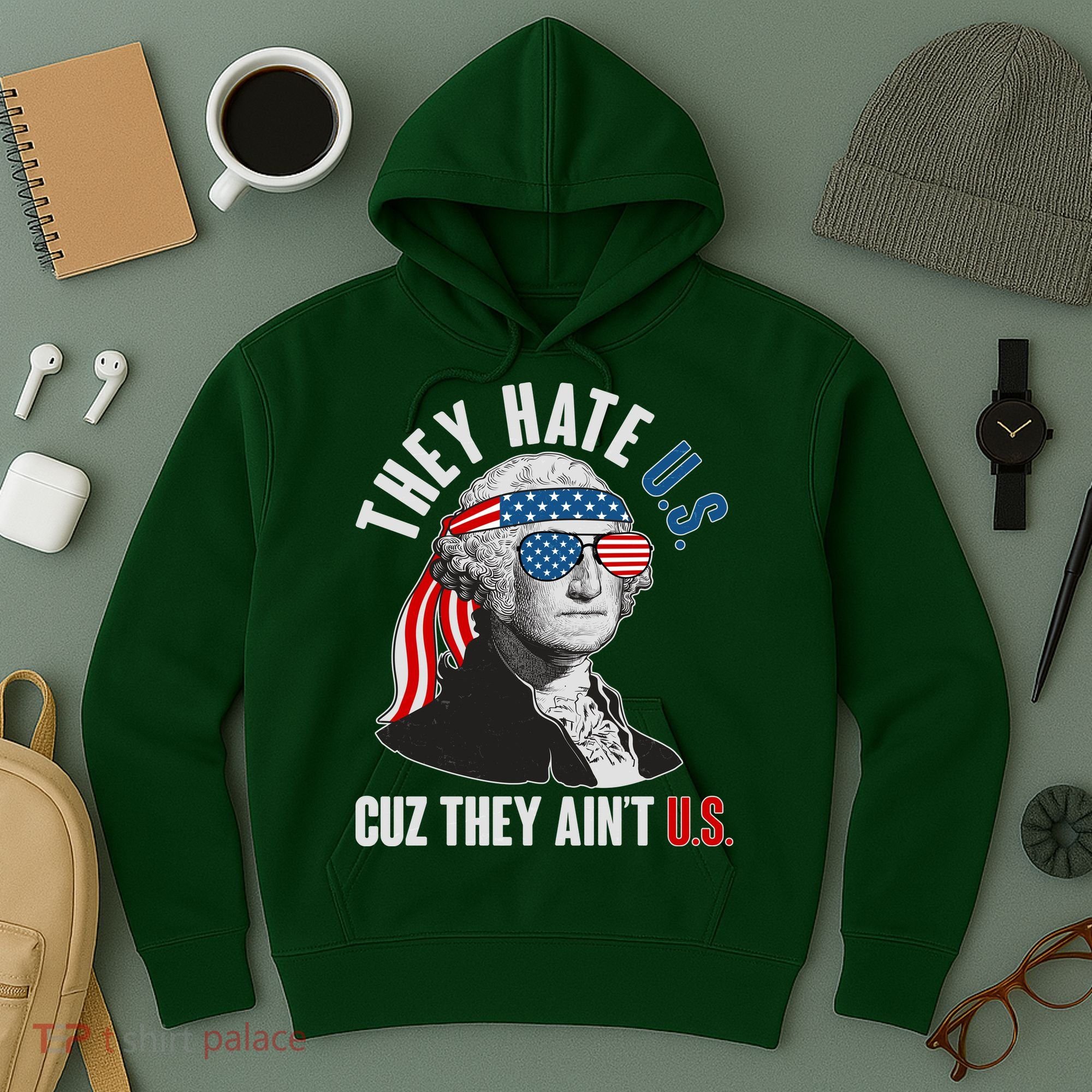 Funny They Hate U.S. Cuz They Ain't U.S. George Washington Hoodie