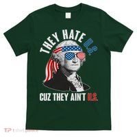 Funny They Hate U.S. Cuz They Ain't U.S. George Washington T-Shirt thumb 0