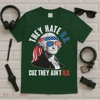 Funny They Hate U.S. Cuz They Ain't U.S. George Washington T-Shirt thumb 5
