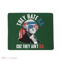 Funny They Hate U.S. Cuz They Ain't U.S. George Washington Mousepad thumb 0
