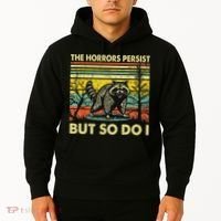Funny The Horrors Persist But So Do Raccoon Meme Sarcastic Hoodie thumb 2