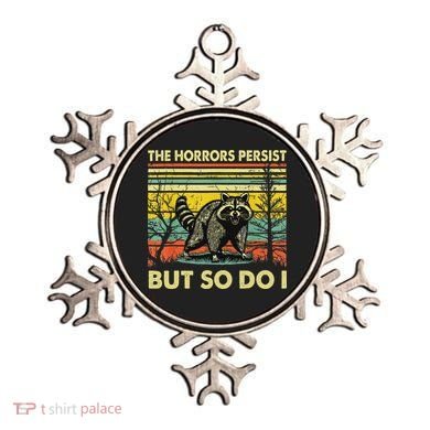 Funny The Horrors Persist But So Do Raccoon Meme Sarcastic Ornament