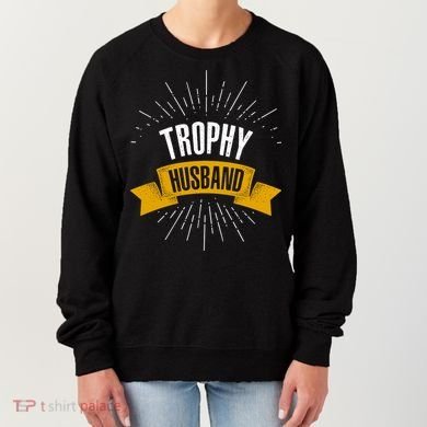 Funny Trophy Husband Wedding Anniversary Women's Sweatshirt