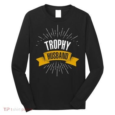 Funny Trophy Husband Wedding Anniversary Long Sleeve Shirt