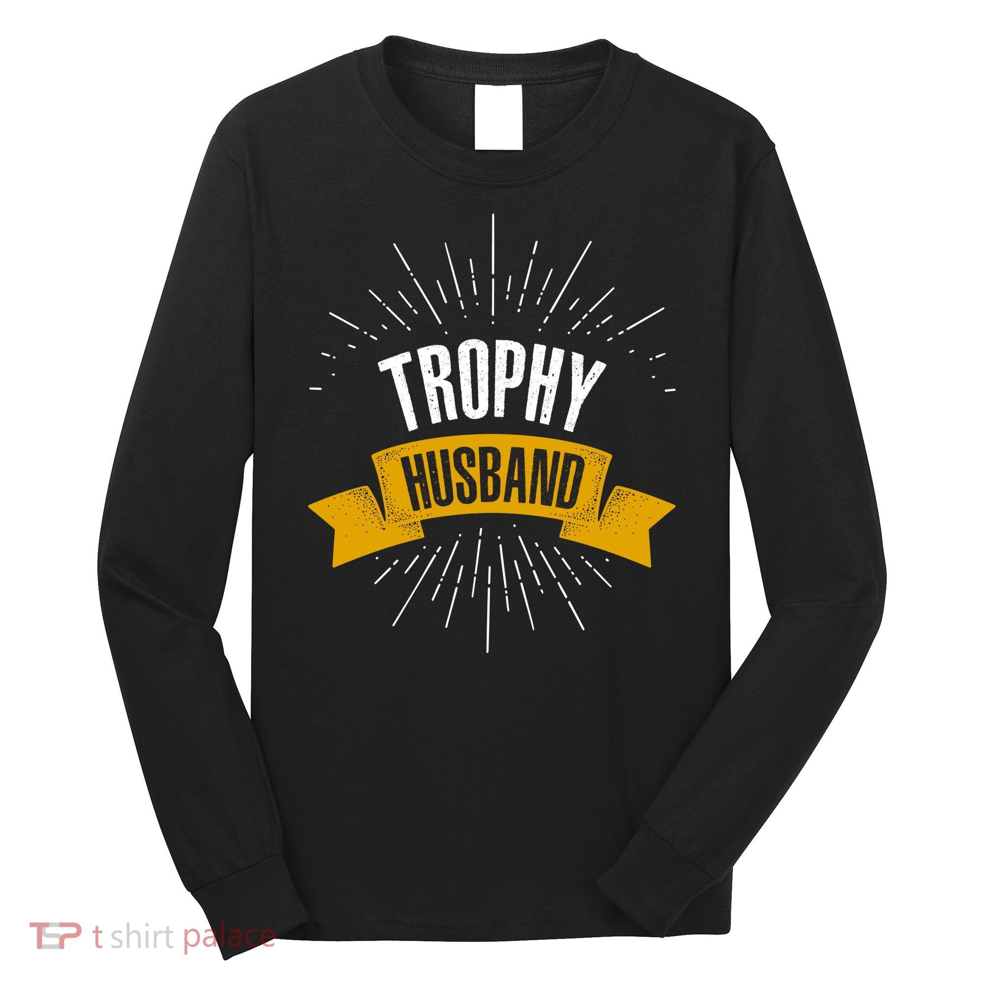 Funny Trophy Husband Wedding Anniversary Long Sleeve Shirt
