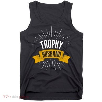 Funny Trophy Husband Wedding Anniversary Tank Top