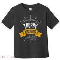 Funny Trophy Husband Wedding Anniversary Toddler T-Shirt thumb 0