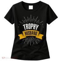 Funny Trophy Husband Wedding Anniversary Women's T-Shirt thumb 0