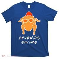 Funny Turkey Happy Friendsgiving Gift For Friends Cute Gift T-Shirt thumb 0