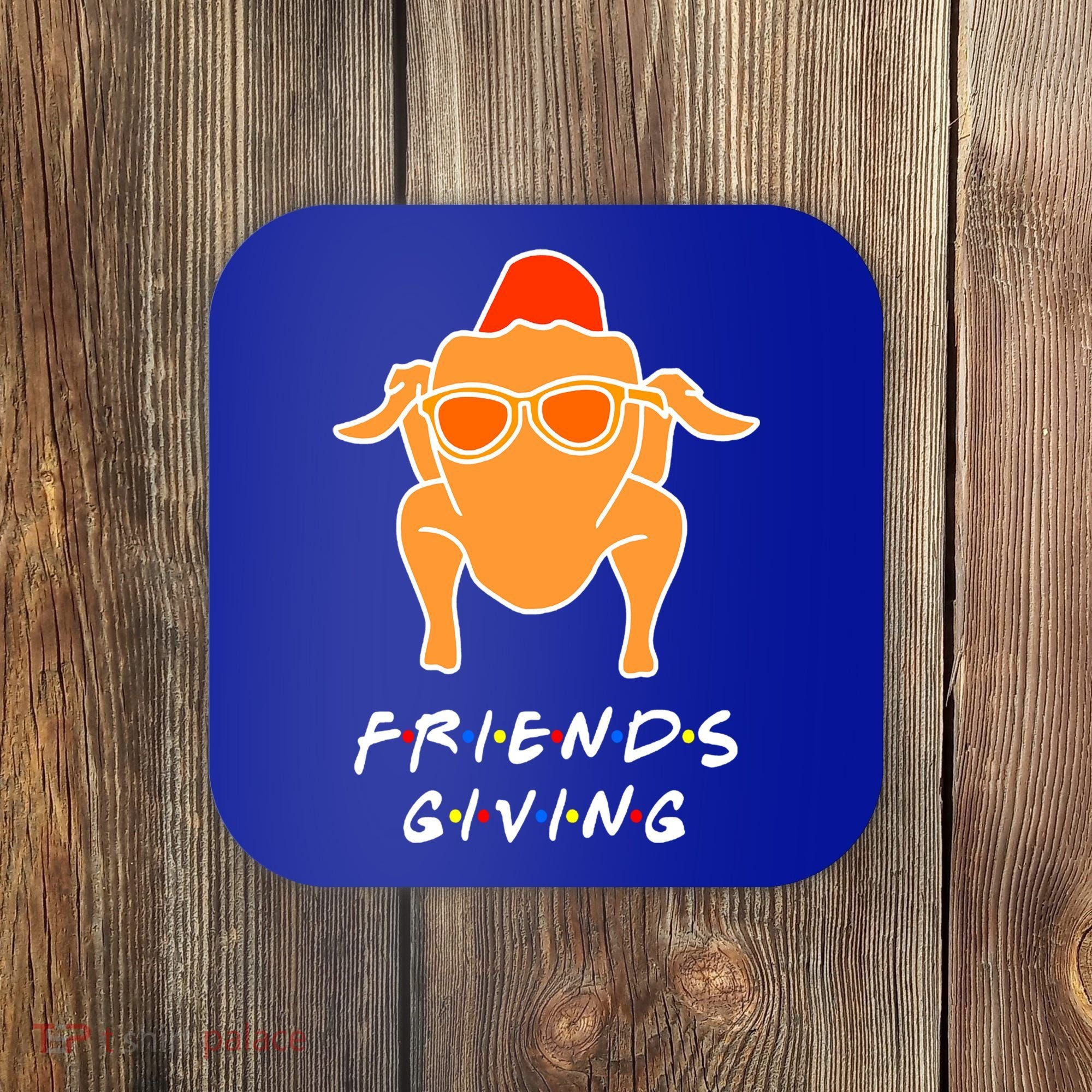 Funny Turkey Happy Friendsgiving Gift For Friends Cute Gift Coaster