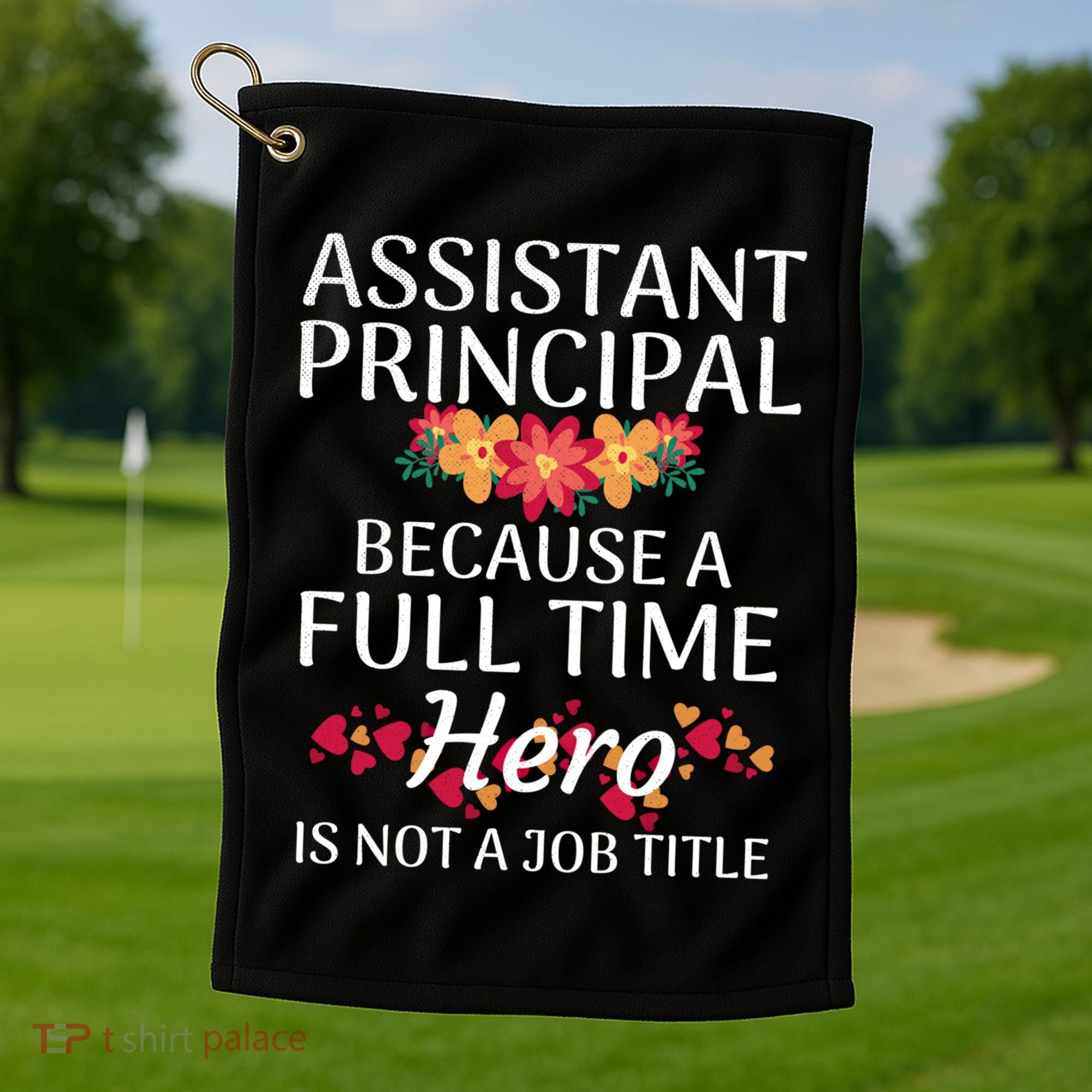 Full Time Hero Teacher School Assistant Principal Funny Gift Golf Towel