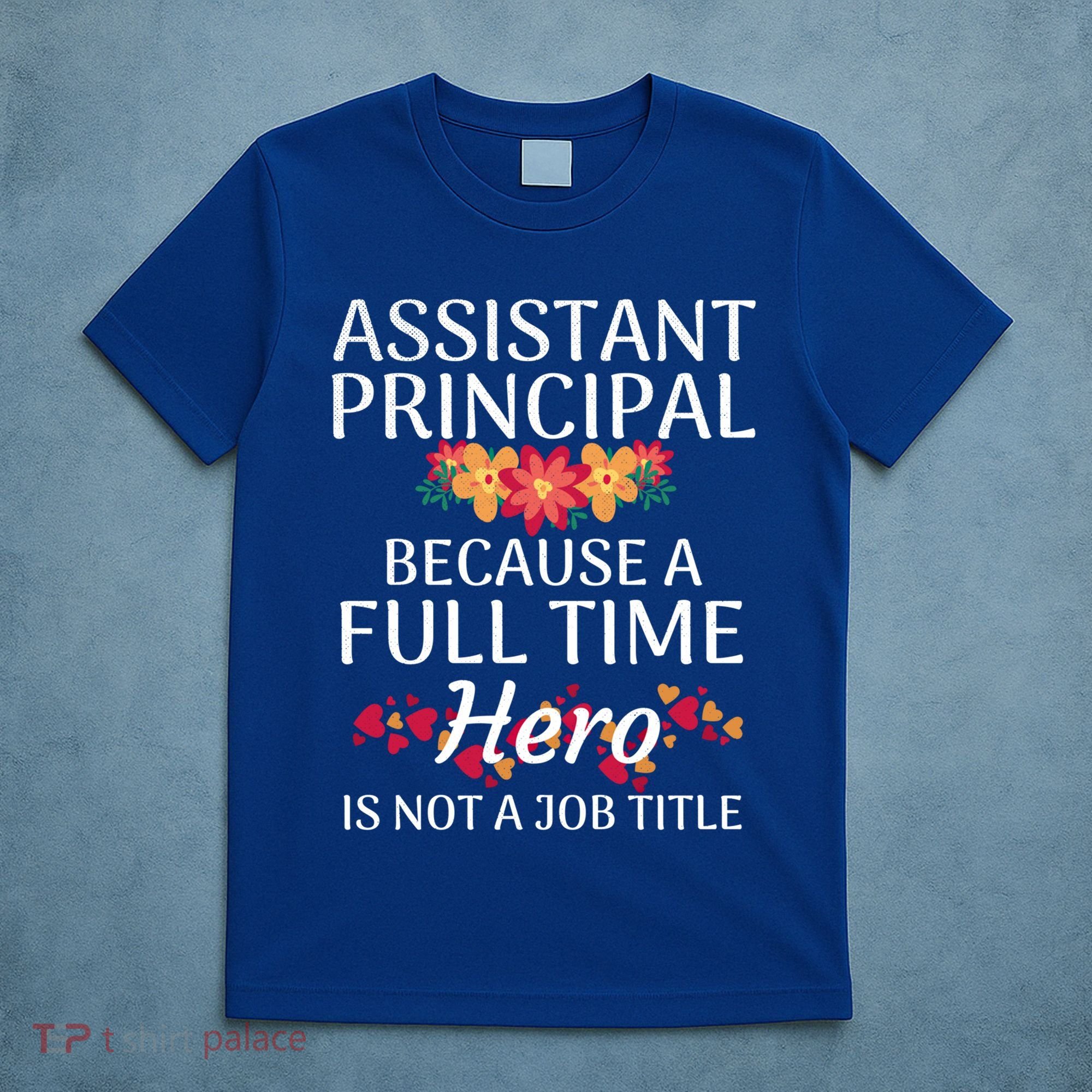Full Time Hero Teacher School Assistant Principal Funny Gift T-Shirt