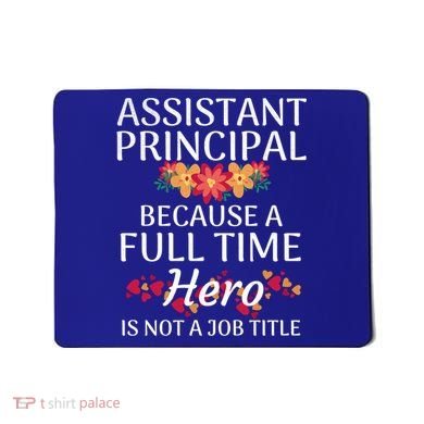 Full Time Hero Teacher School Assistant Principal Funny Gift Mousepad