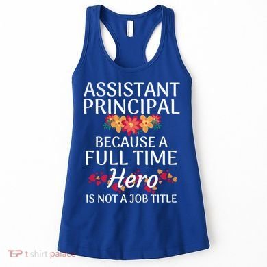 Full Time Hero Teacher School Assistant Principal Funny Gift Women's Tank Top