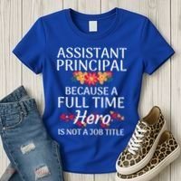 Full Time Hero Teacher School Assistant Principal Funny Gift Women's T-Shirt thumb 3
