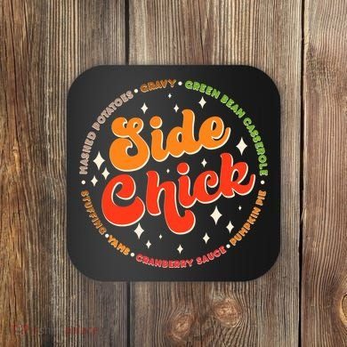 Funny Thanksgiving Holiday Side Chick Coaster