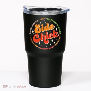 Funny Thanksgiving Holiday Side Chick Tumbler