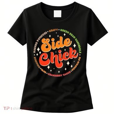 Funny Thanksgiving Holiday Side Chick Women's T-Shirt
