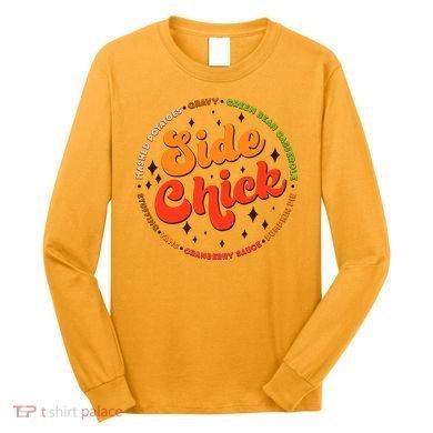 Funny Thanksgiving Holiday Side Chick Long Sleeve Shirt