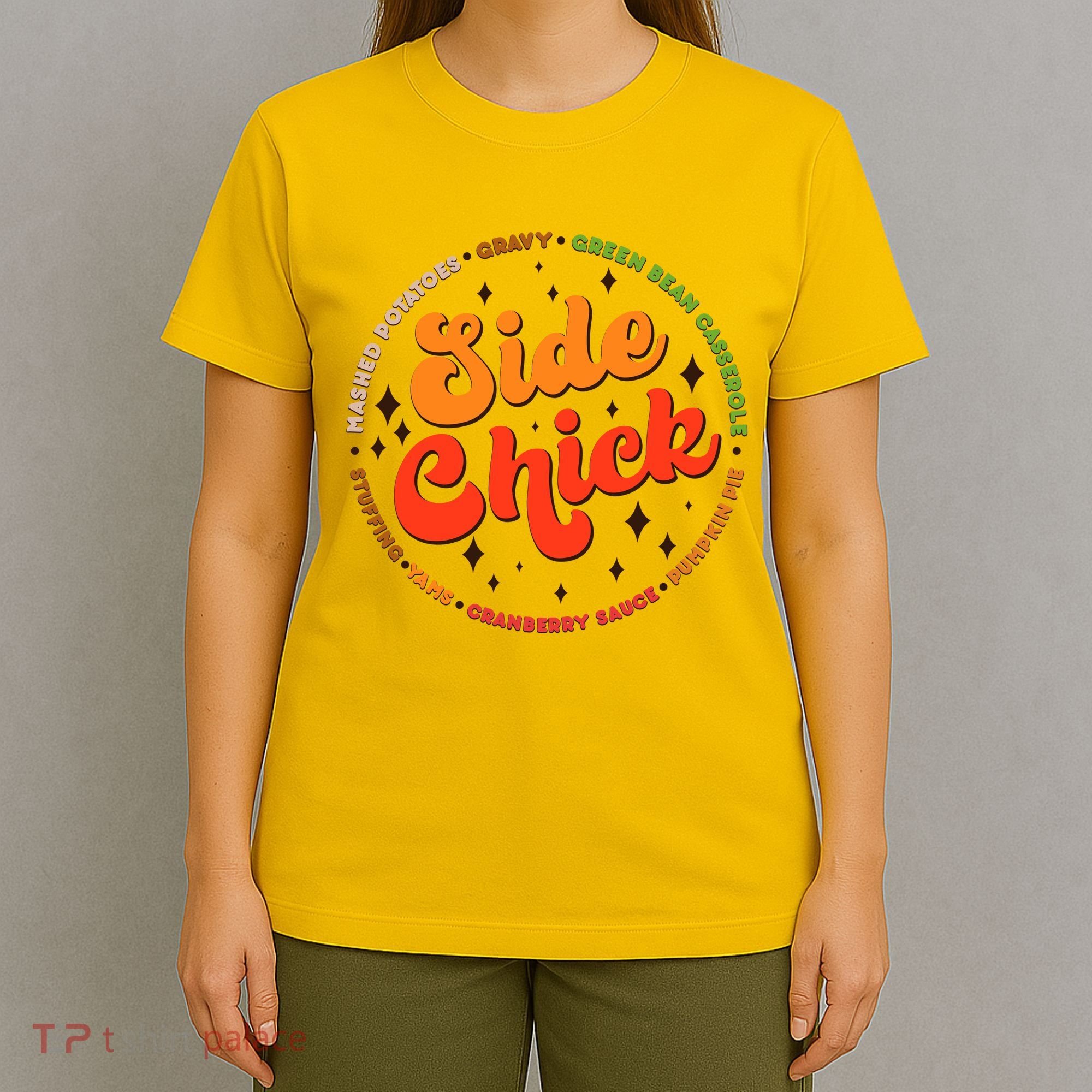 Funny Thanksgiving Holiday Side Chick T-Shirt